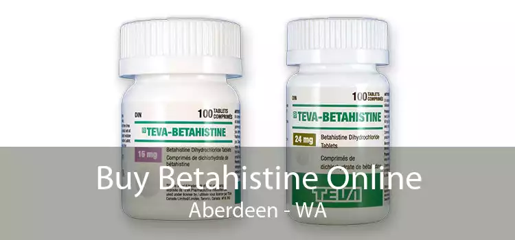 Buy Betahistine Online Aberdeen - WA