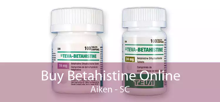 Buy Betahistine Online Aiken - SC