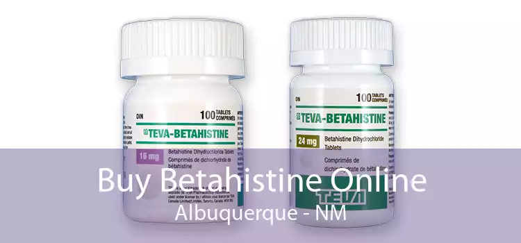 Buy Betahistine Online Albuquerque - NM