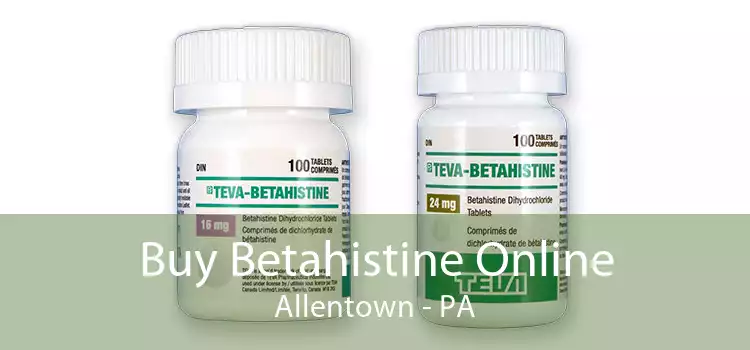 Buy Betahistine Online Allentown - PA