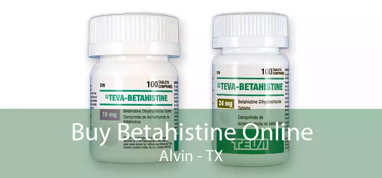 Buy Betahistine Online Alvin - TX