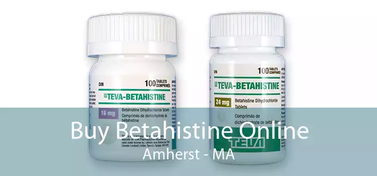 Buy Betahistine Online Amherst - MA