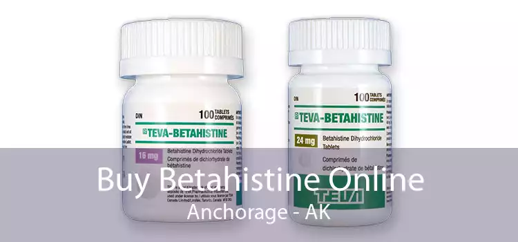 Buy Betahistine Online Anchorage - AK
