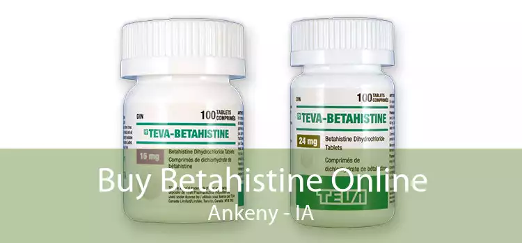 Buy Betahistine Online Ankeny - IA