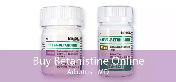 Buy Betahistine Online Arbutus - MD