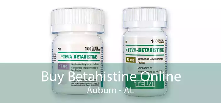 Buy Betahistine Online Auburn - AL