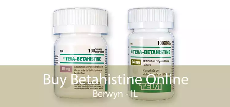 Buy Betahistine Online Berwyn - IL