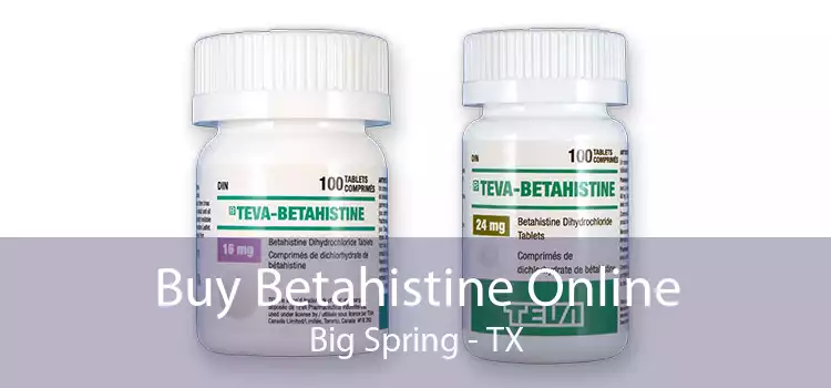 Buy Betahistine Online Big Spring - TX