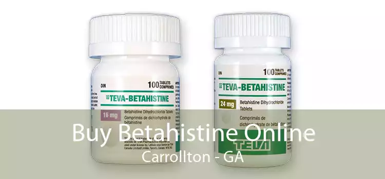 Buy Betahistine Online Carrollton - GA