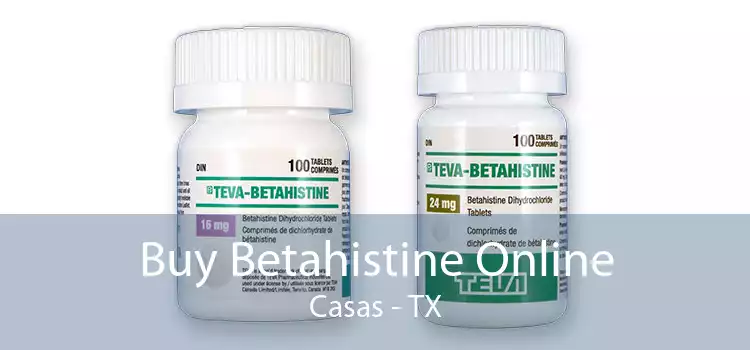 Buy Betahistine Online Casas - TX