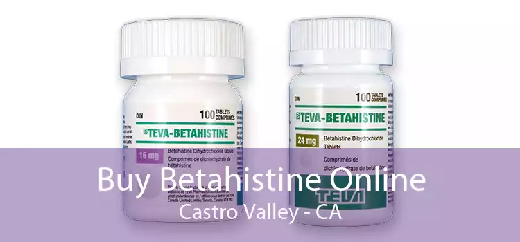 Buy Betahistine Online Castro Valley - CA