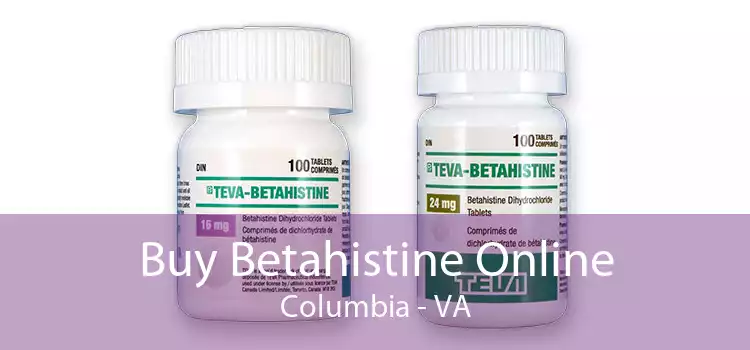 Buy Betahistine Online Columbia - VA