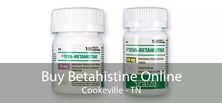 Buy Betahistine Online Cookeville - TN