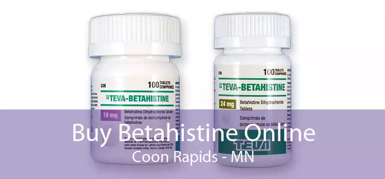 Buy Betahistine Online Coon Rapids - MN