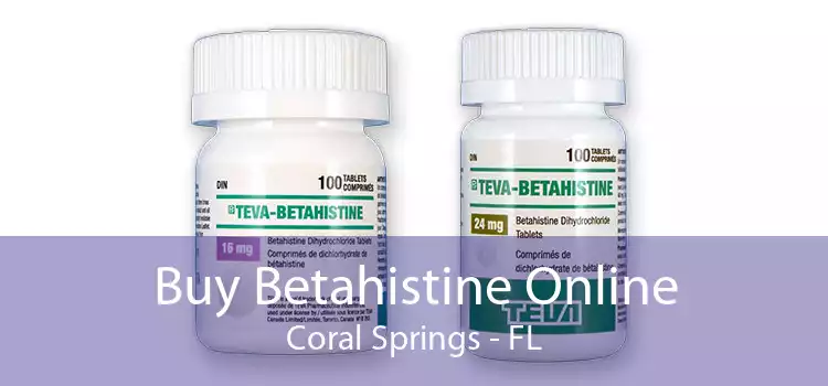 Buy Betahistine Online Coral Springs - FL