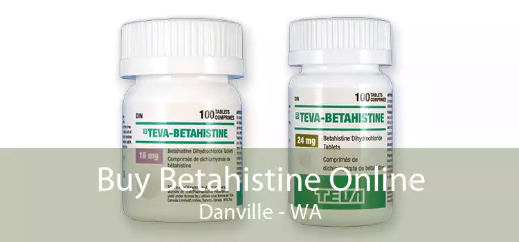 Buy Betahistine Online Danville - WA