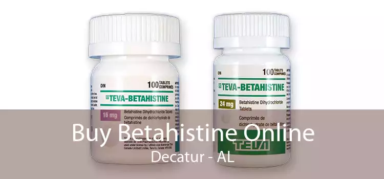 Buy Betahistine Online Decatur - AL