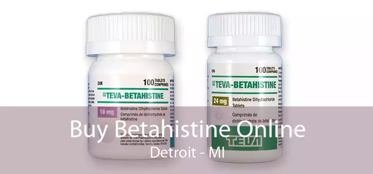 Buy Betahistine Online Detroit - MI