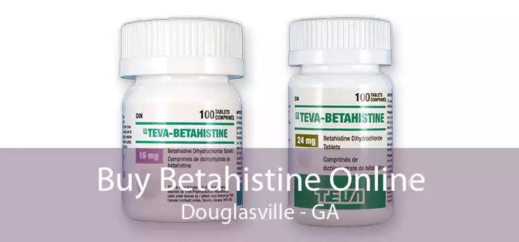Buy Betahistine Online Douglasville - GA