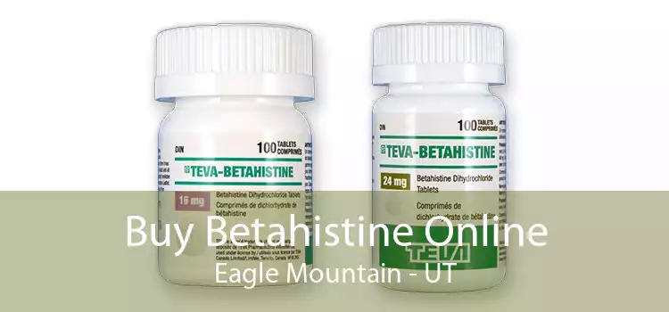 Buy Betahistine Online Eagle Mountain - UT