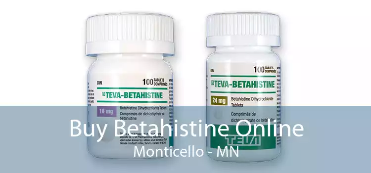 Buy Betahistine Online Monticello - MN